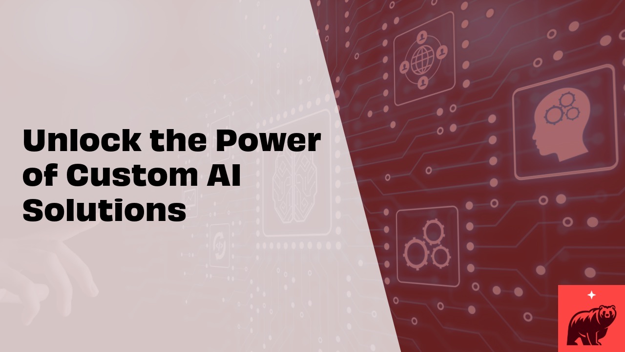 Unlock the Power of Custom AI Solutions