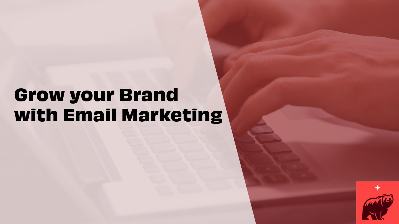 Grow Your Brand with Email Marketing