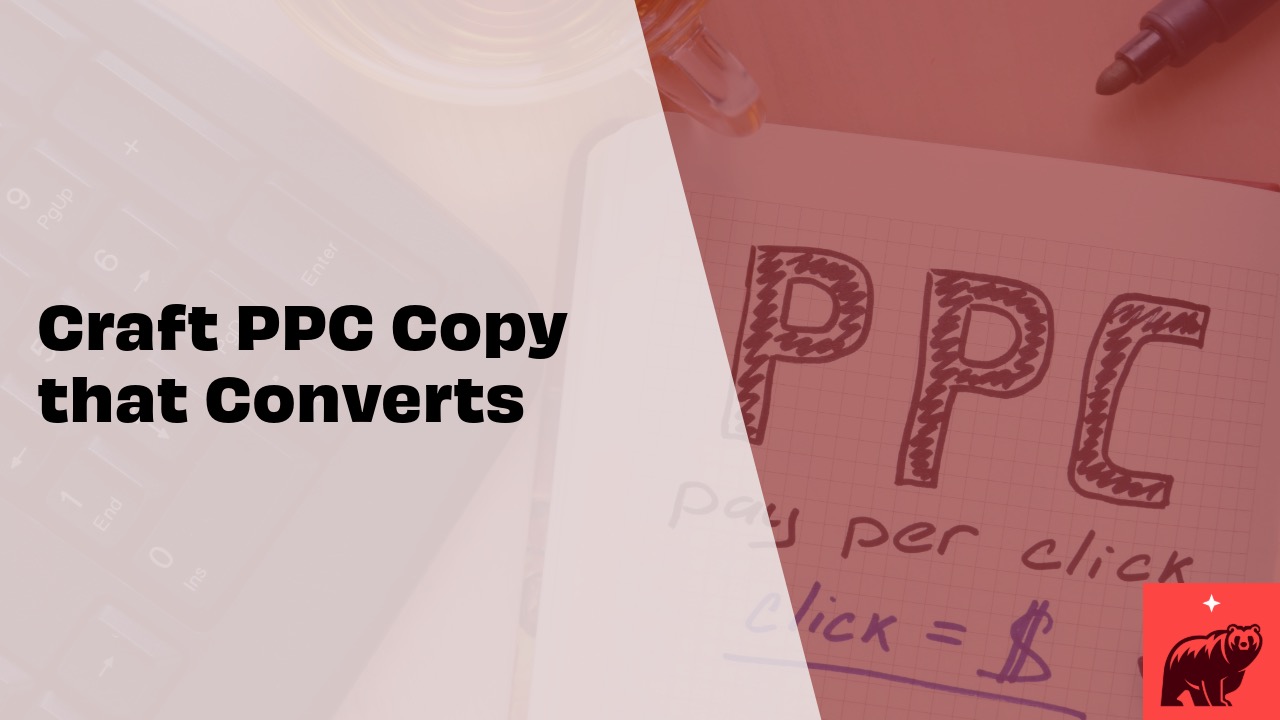 Craft PPC Copy that Converts