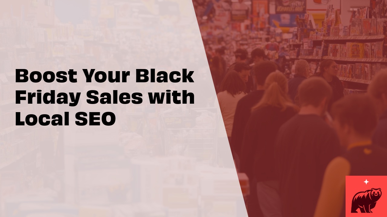 Boost Your Black Friday Sales with Local SEO