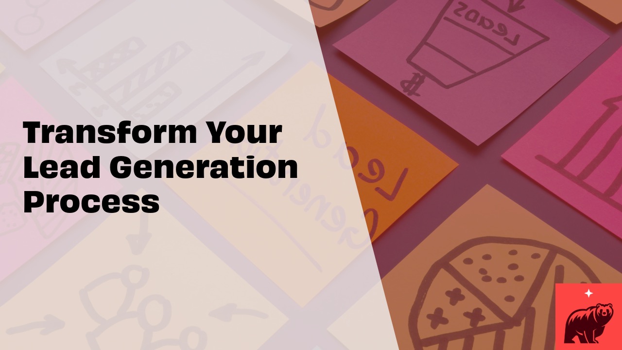 Transform Your Lead Generation Process