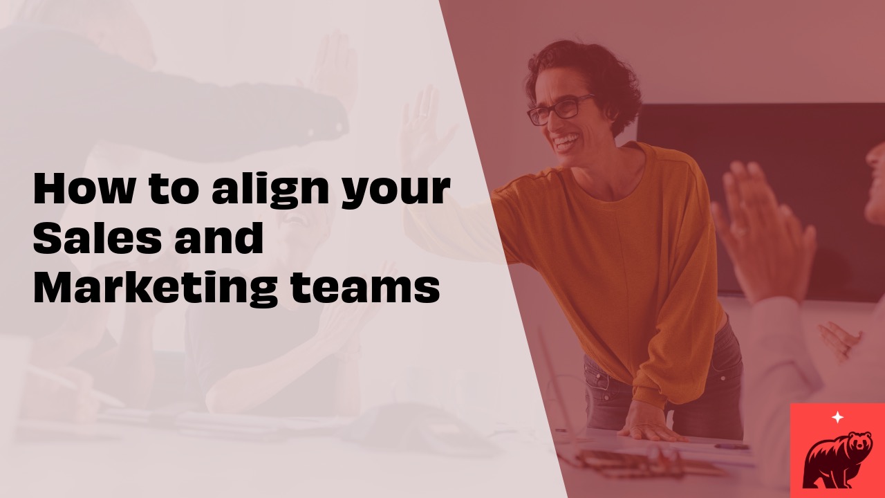 How to align your Sales and Marketing teams