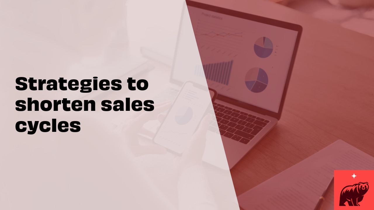 Strategies to shorten your sales cycle