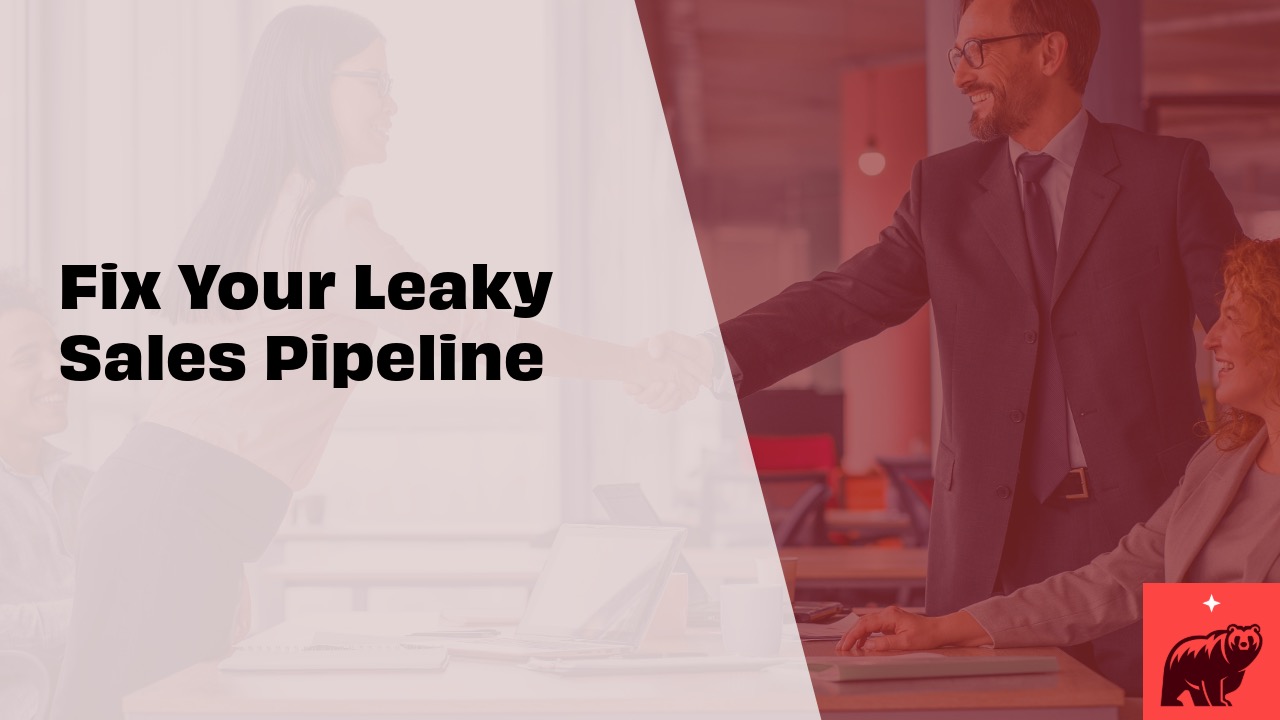 Fix Your Leaky Sales Pipeline