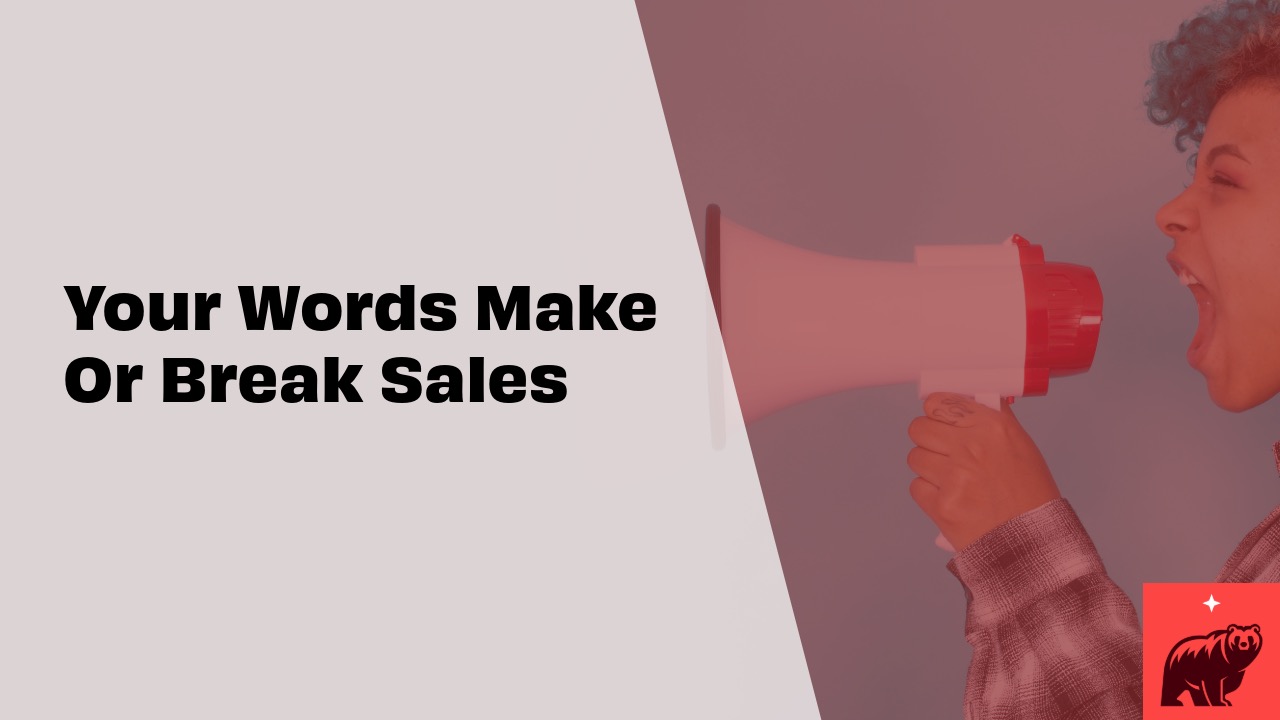 Your Words Make or Break Sales